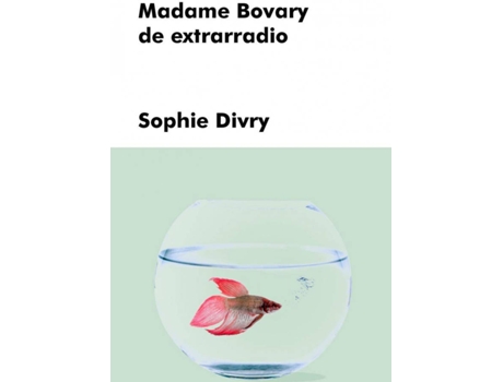 Livro Madame Bovary De Extrarradio de Sophie Divry (Espanhol)