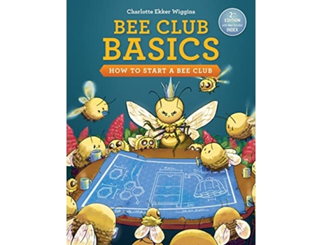 Livro Bee Club Basics How to Start a Bee Club de Charlotte Ekker Wiggins (Inglês)
