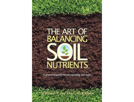 Livro the art of balancing soil nutrients de mckibben william (inglês)