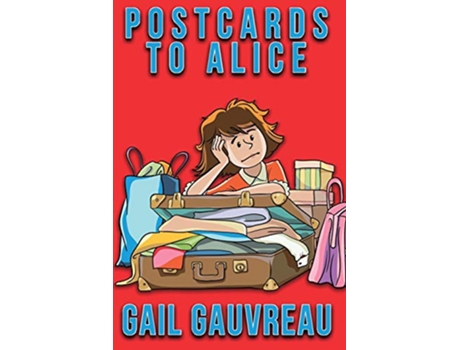 Livro Postcards to Alice Palegale Adventures de Gail Gauvreau (Inglês)