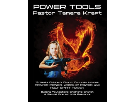 Livro Power Tools Prayer Power, Worship Power, Holy Spirit Power Building Foundations 13 Week Childrens Church Curriculum de Tamera Kraft (Inglês)