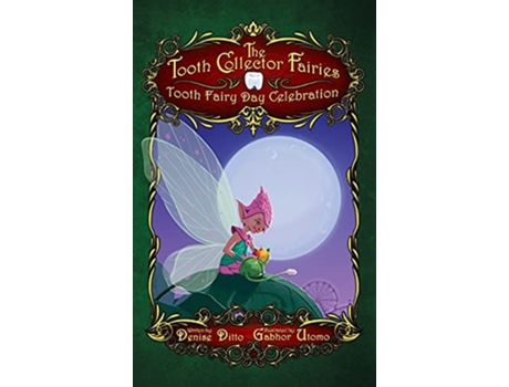 Livro Tooth Collector Fairies Tooth Fairy Day Celebration de Denise Ditto (Inglês)
