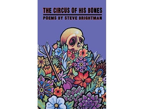 Livro The Circus of His Bones de Steve Brightman (Inglês)