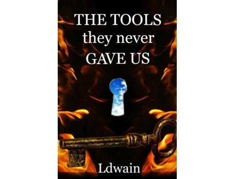 Livro THE TOOLS they never GAVE US Ldwain Ldwain (Inglês)