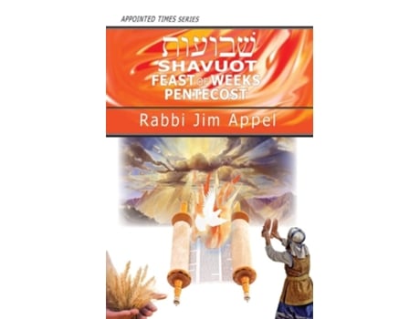 Livro SHAVUOT, FEAST OF WEEKS, PENTECOST de Rabbi Jim Appel (Inglês)