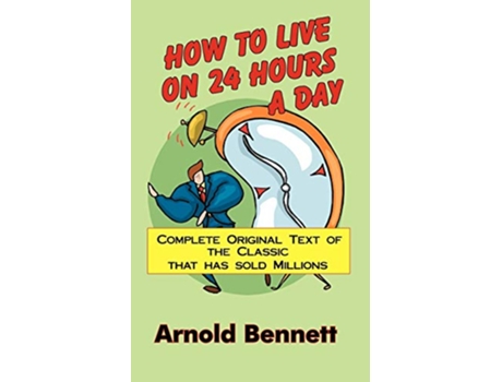 Livro How to Live on 24 Hours a Day de Arnold Bennett (Inglês)