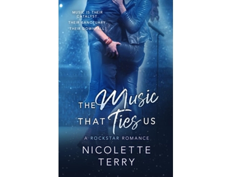 Livro The Music That Ties Us A Rockstar Romance de Nicolette Terry e N Terry (Inglês)