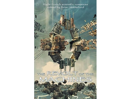 Livro The Revolt Of The Machines De Stableford E Brian (inglês)