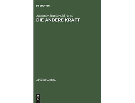 Livro Die andere Kraft ACTA Humaniora German Edition de Wolfert Von Schuller Alexander / Rahden (Alemão - Capa Dura)