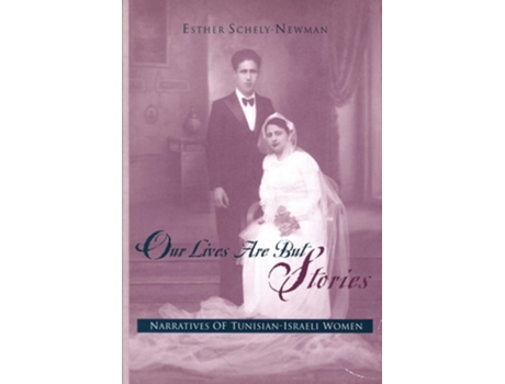 Livro Our Lives Are But Stories De Esther Schely-newman (inglês - Capa Dura)