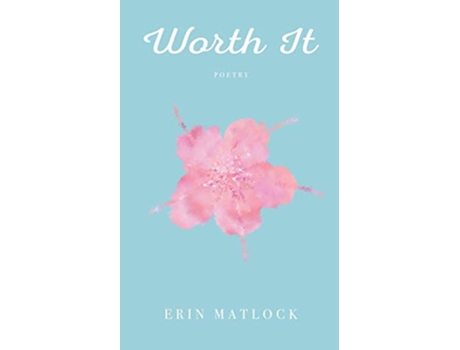 Livro Worth It Poetry de Erin Matlock (Inglês)