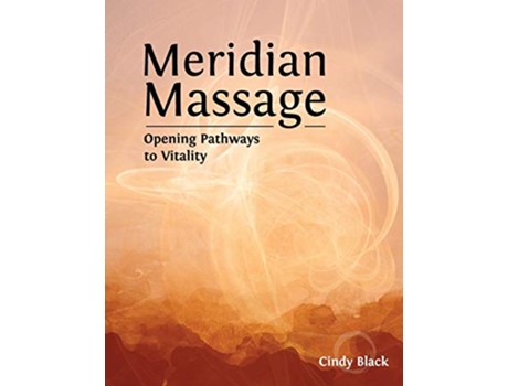 Livro Meridian Massage Opening Pathways to Vitality de Cindy Black (Inglês)
