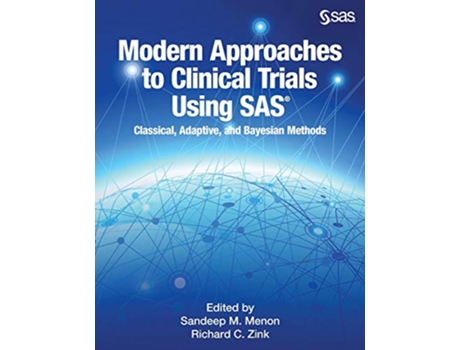 Livro Modern Approaches to Clinical Trials Using SAS de Sandeep Menon e Richard C Zink (Inglês)