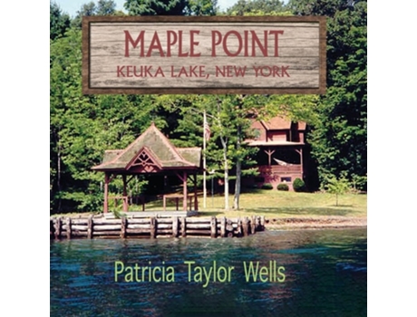 Livro Maple Point Keuka Lake, New York de Patricia Taylor Wells (Inglês)