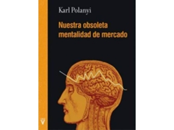 Livro Nuestra Obsoleta Mentalidad De Mercado de Karl Polanyi (Espanhol)