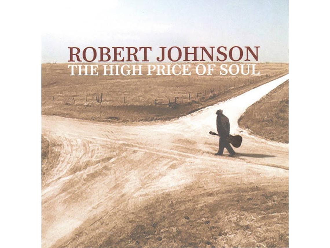 CD Robert Johnson - The High Price Of Soul