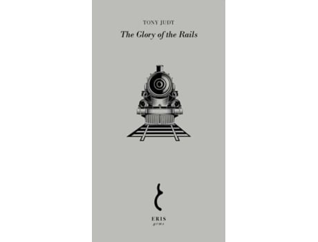 Livro The Glory of the Rails de Tony Judt (Inglês)