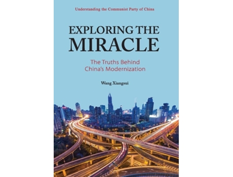 Livro Exploring the MiracleThe Truths Behind Chinas Modernization de Wang Xiangsui (Inglês)