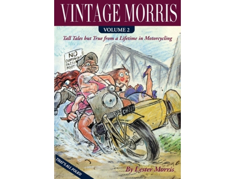 Livro Vintage Morris Tall Tales But True From A Lifetime In Motorcycling, Volume 2 De Lester Morris (inglês)