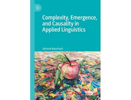 Livro Complexity, Emergence, And Causality In Applied Linguistics De Jeremie Bouchard (inglês)