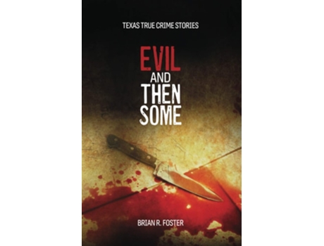 Livro Evil And Then Some De Brian R Foster (inglês)