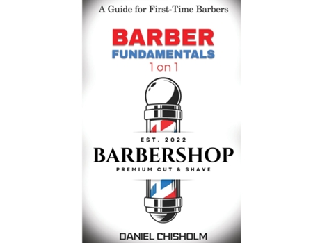 Livro BARBER FUNDAMENTALS 1 ON 1 A guide To First-time Barbers de DANIEL CHISHOLM (Inglês)