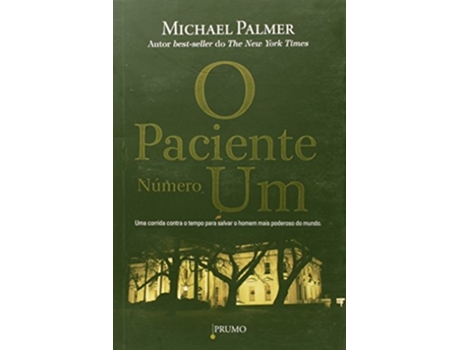 Livro Paciente Numero Um Uma Corrida Contra O Tempo Par De Michael Palmer (português Do Brasil)