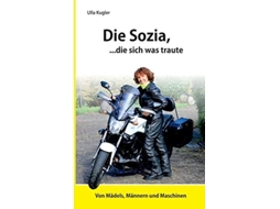 Livro Die Sozia, Die Sich Was Trautevon Mädels, Männern Und Maschinen De Ulla Kugler (alemão)