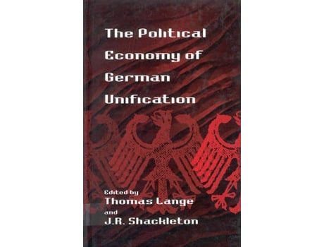 Livro the political economy of german unification de edited by thomas lange , edited by j r shackleton (inglês)
