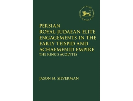 Livro Persian Royal-Judaean Elite Engagements in the Early Teispid and Achaemenid Empire (Inglês)