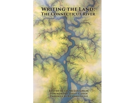 Livro Writing the Land The Connecticut River de Mcloughlin e Lis (Inglês)