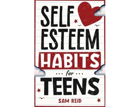 Livro Self-Esteem Habits for Teens de Sam Reid (Inglês)