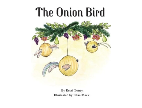 Livro The Onion Bird de Ketzi Toney (Inglês)
