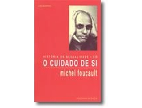 História da Sexualidade: o cuidado de si - Vol. III