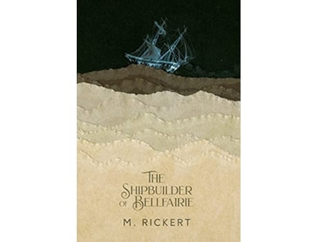 Livro The Shipbuilder of Bellfairie de M Rickert (Inglês)
