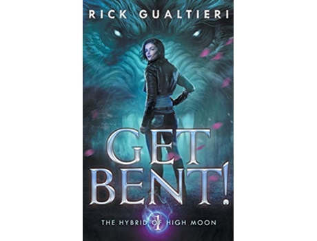 Livro Get Bent 1 The Hybrid of High Moon de Rick Gualtieri (Inglês)