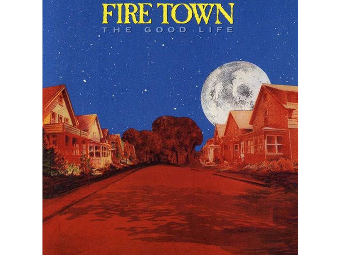CD Fire Town - The Good Life (1CDs)
