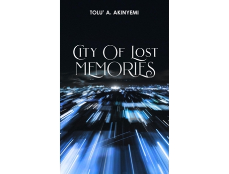 Livro City Of Lost Memories De Tolu' A Akinyemi (inglês)