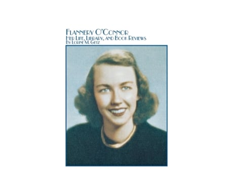 Livro Flannery O'Connor Her Life, Library, and Book Reviews Lorine M. Getz (Inglês)