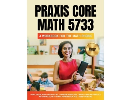 Livro Praxis Core Math 5733: A Workbook for the Math Phobic Daniel Charles Eiblum MSEd, Eaton Chong Lee M.S. et al. (Inglês)