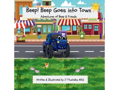 Livro Beep! Beep Goes into Town Adventures of Beep amp Friends de J T Pustalka (Inglês)
