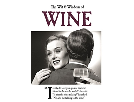 Livro Wit and Wisdom of Wine de Emotional Rescue (Inglês - Capa Dura)