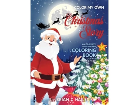 Livro Color My Own Christmas Story An Immersive, Customizable Coloring Book For Kids De Brian C Hailes (inglês)