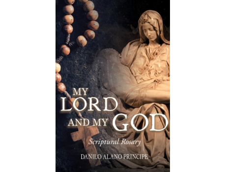 Livro My Lord and My God Scriptural Rosary de Danilo Alano Principe (Inglês)