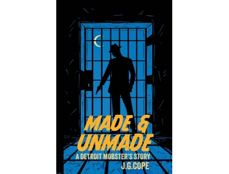 Livro Made amp Unmade A Detroit Mobsters Story de J G Cope (Inglês)