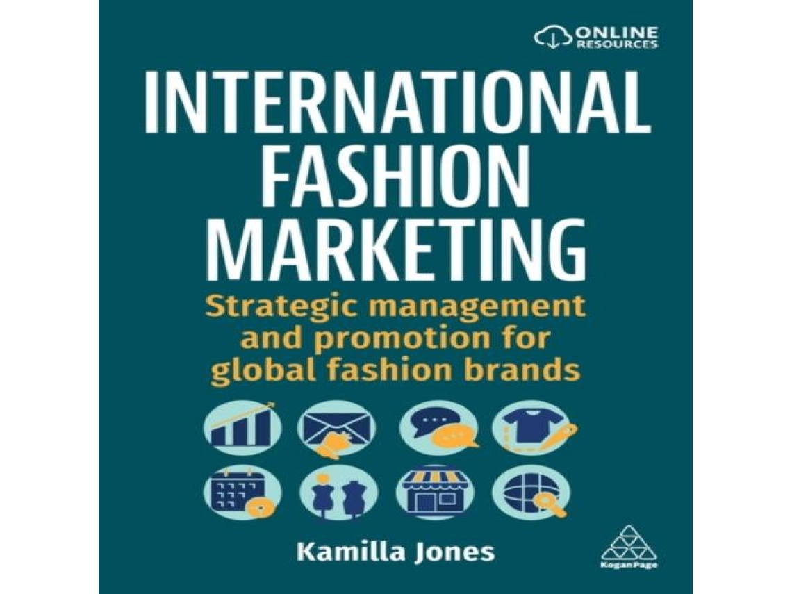 Livro International Fashion Marketing Strategic Management and Promotion for Global Fashion Brands de Kamilla Jones (Inglês)
