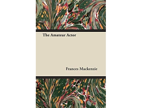 Livro The Amateur Actor de Frances Mackenzie (Inglês)