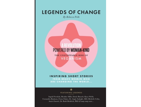 Livro Legends Of Change: The Unstoppable Rise Of Veganism Rebecca Frith (Inglês)