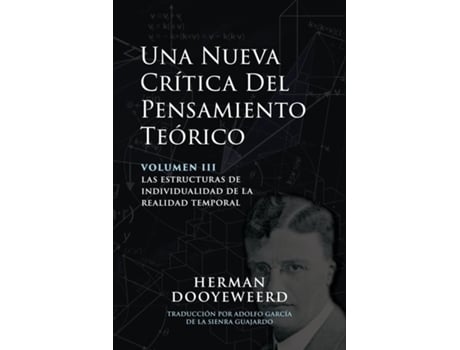 Livro Una Nueva Crítica del Pensamiento Teórico Vol. 3 Las Estructuras de Individualidad de la Realidad Temporal de Herman Dooyeweerd (Inglês)