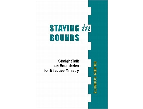 Livro Staying in Bounds Straight Talk on Boundaries for Effective Ministry de Eileen Schmitz (Inglês)